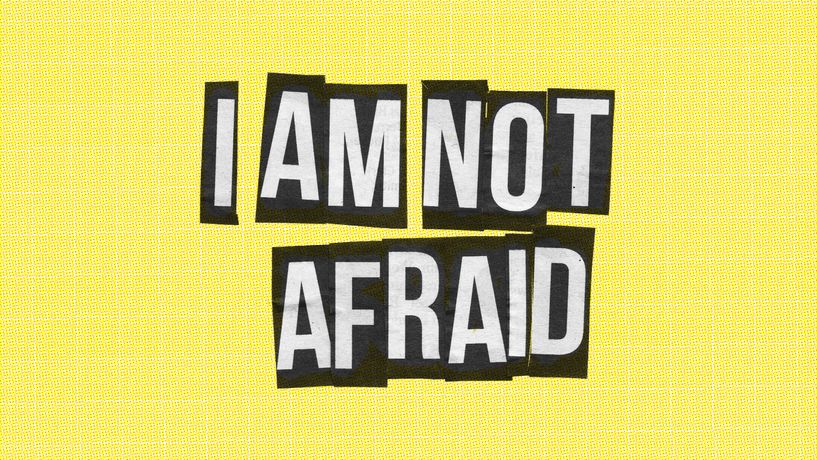 I Am Not&nbsp;Afraid
